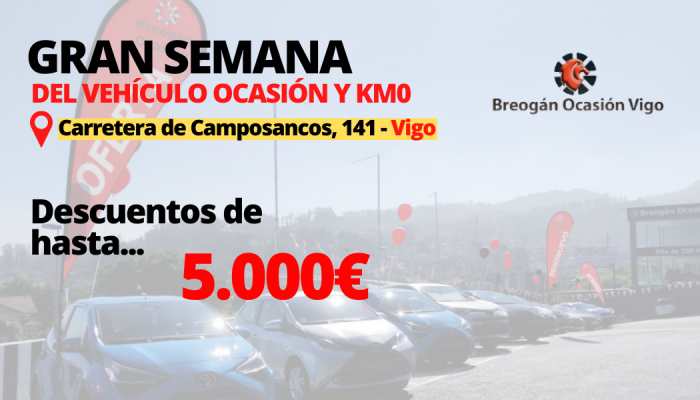 Grandes descuentos en la Gran Semana del Vehículo de Ocasión y KM0 en Breogan Ocasión Vigo