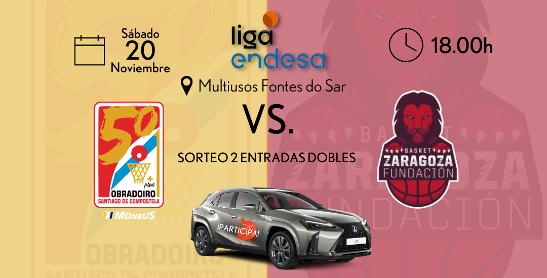 Sorteo dos entradas dobles para el Monbus Obradoiro VS. Casademont Zaragoza en Lexus Breogán