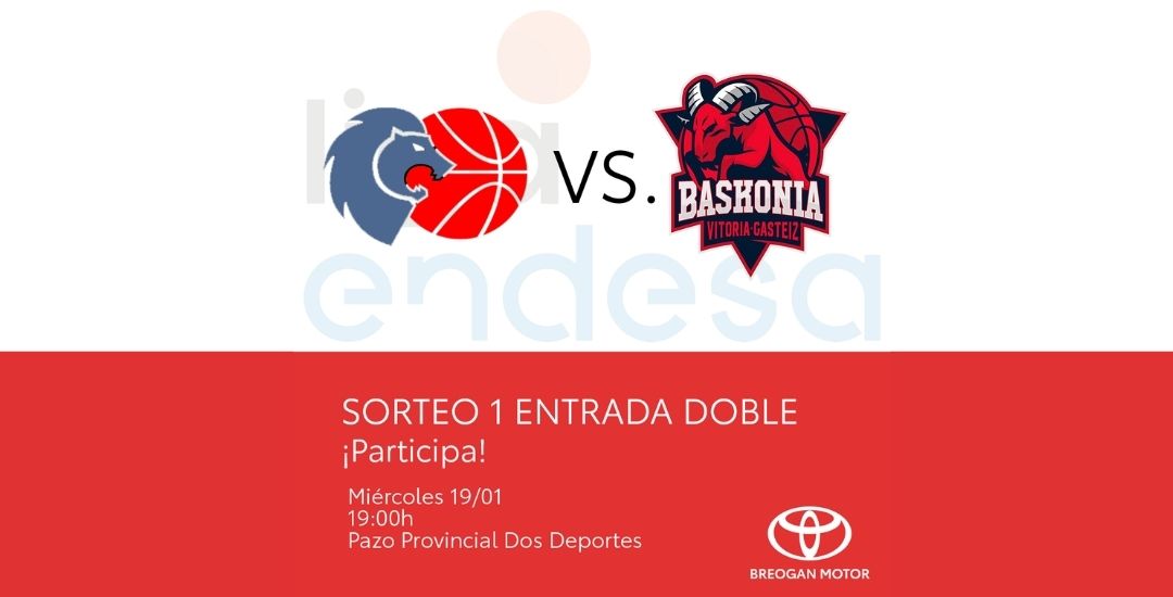 Sorteo entradas partido Río Breogán vs. Bitci Baskonia