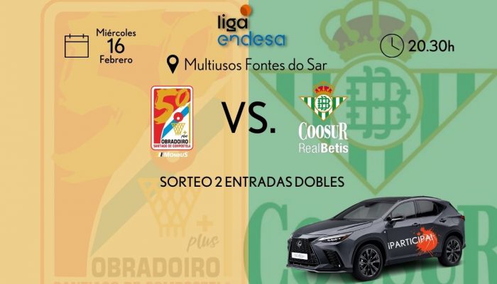 Sorteo 2 Entradas doble para el Monbús Obradoiro vs Coosur Real Betis por Grupo Breogán