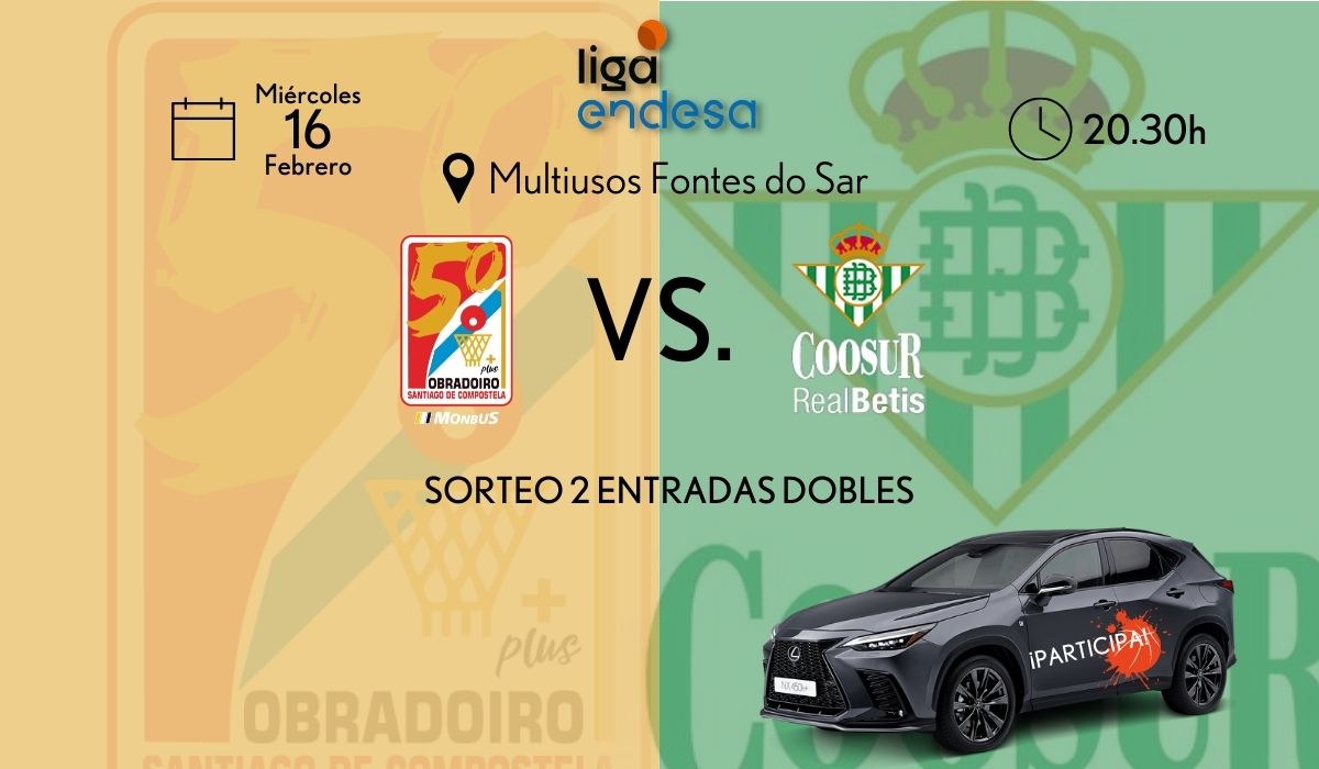 Sorteo 2 Entradas doble para el Monbús Obradoiro vs Coosur Real Betis por Grupo Breogán