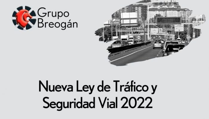 Nueva Ley de Tráfico y Seguridad Vial 2022